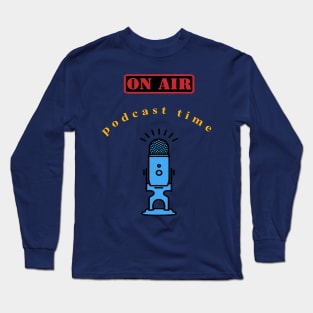 podcast time Long Sleeve T-Shirt